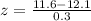 z=\frac{11.6-12.1}{0.3}