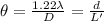 \theta =\frac{1.22\lambda }{D}=\frac{d}{L'}