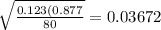 \sqrt{\frac{0.123(0.877}{80} } =0.03672