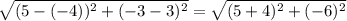 \sqrt{(5-(-4))^{2}+(-3-3)^{2}}=\sqrt{(5+4)^{2}+(-6)^{2}}