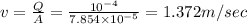 v=\frac{Q}{A}=\frac{10^{-4}}{7.854\times 10^{-5}}=1.372 m/sec