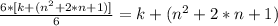 \frac{6*[k+(n^2+2*n+1)]}{6} =k+(n^2+2*n+1)