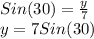 Sin(30)=\frac{y}{7}\\y = 7 Sin(30)