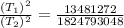 \frac{(T_1)^2}{(T_2)^2}=\frac{13481272}{1824793048}