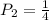 P_2 = \frac{1}{4}