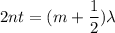 2nt=(m+\dfrac{1}{2})\lambda