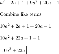 a^2 + 2a + 1 + 9a^2 + 20a - 1\\\\\text{Combine like terms}\\\\10a^2+2a+1+20a-1\\\\10a^2+22a+1-1\\\\\boxed{10a^2+22a}