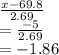 \frac{x-69.8}{2.69} \\=\frac{-5}{2.69} \\=-1.86