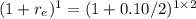 (1+r_e)^{1} = (1+0.10/2)^{1\times 2}