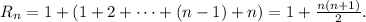 R_n = 1 +(1+2+\cdots+ (n-1) + n) = 1+\frac{n(n+1)}{2}.