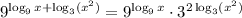9^{\log_9x+\log_3(x^2)}=9^{\log_9x}\cdot3^{2\log_3(x^2)}