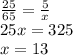 \frac{25}{65}=\frac{5}{x}\\&#10;25x=325\\&#10;x=13