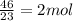 \frac{46}{23}  = 2 mol