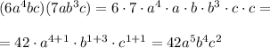 (6a^4bc)(7ab^3c)= 6\cdot 7\cdot a^4\cdot a\cdot b \cdot b^3\cdot c\cdot c =\\ \\ =42\cdot a^{4+1}\cdot b^{1+3}\cdot c^{1+1}=42a^5b^4c^2