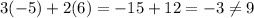 3(-5)+2(6)=-15+12=-3\neq9