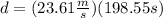 d=(23.61\frac{m}{s})(198.55s)