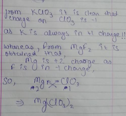 If the formula for potassium chlorate is kclo3 and the formula for magnesium fluoride is mgf2, then