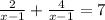 \frac{2}{x - 1} + \frac{4}{x - 1} = 7