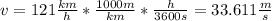 v=121\frac{km}{h} *\frac{1000m}{km} *\frac{h}{3600s} =33.611\frac{m}{s}