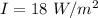 I=18\ W/m^2