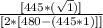 \frac{[445*(\sqrt{1} )]}{[2*[480-(445*1)]]}