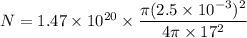 N=1.47\times10^{20}\times\dfrac{\pi(2.5\times10^{-3})^2}{4\pi\times17^2}