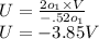 U=\frac{2o_{1}\times V}{-.52o_{1}} \\U=-3.85V