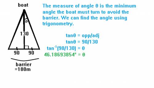 Trigonometric ratios:  a ship is 130m away from the center of a barrier that measures 180m from end
