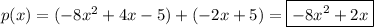 p(x)=(-8x^2+4x-5)+(-2x+5)=\boxed{-8x^2+2x}