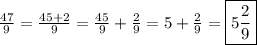 \frac{47}{9}=\frac{45+2}{9}=\frac{45}{9}+\frac{2}{9}=5+\frac{2}{9}=\boxed{5\frac{2}{9}}