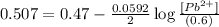 0.507=0.47-\frac{0.0592}{2}\log \frac{[Pb^{2+}]}{(0.6)}