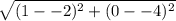 \sqrt{ (1 - -2)^{2} + (0 - -4)^{2} }