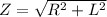 Z=\sqrt{R^2+L^2}