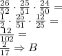 \frac{26}{52}\cdot\frac{25}{51}\cdot\frac{24}{50}=\\&#10;\frac{1}{2}\cdot\frac{25}{51}\cdot\frac{12}{25}=\\&#10;\frac{12}{102}=\\&#10;\frac{2}{17} \Rightarrow B