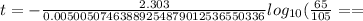 t= -\frac{2.303}{0.00500507463889254879012536550336}log_{10}( \frac{65}{105}==