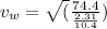 v_{w} = \sqrt(\frac{74.4}{\frac{2.31}{10.4}})