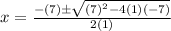 x = \frac{-(7) \± \sqrt{(7)^{2} - 4(1)(-7)}}{2(1)}