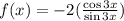 f(x)=-2(\frac{\cos 3x}{\sin 3x})