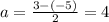 a=\frac{3-(-5)}{2}=4