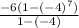 \frac{-6(1-(-4)^7)}{1-(-4)}