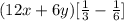 (12x+6y)[\frac{1}{3}-\frac{1}{6}]
