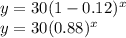 y=30(1-0.12)^x\\y=30(0.88)^x