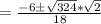 =\frac{-6\pm\sqrt{324}*\sqrt{2}}{18}
