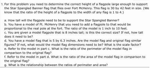 For this problem you need to determine the correct height of a flagpole large enough to support the