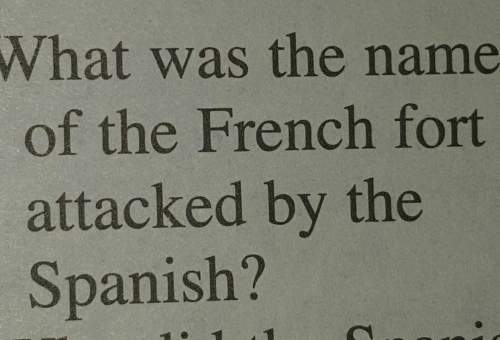 What was the name of the french fort attacked by the spanish