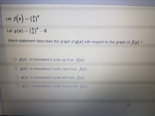 Which statement describes the graph of g(x) with respect to the graph of f(x)? (answer options and