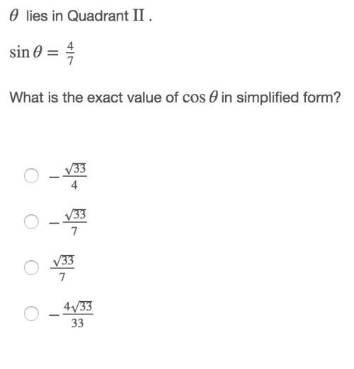 Brainliest! θ lies in quadrant ii . sinθ=4/7 what is the exact value of cosθ in simplified form?