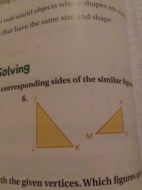It says name the corresponding angles and the corresponding sides of the similar figures