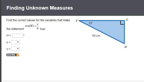 Find the correct values for the variables that make the statement cos(h)=x/y true. h = ° x = y =