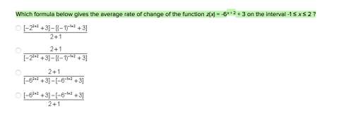 Plsss ; ) which formula below gives the average rate of change of the function z(x) = -6x + 2 + 3 o